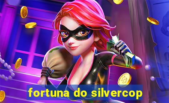 fortuna do silvercop